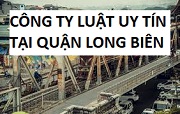 Công ty luật uy tín tại Long Biên, Hà Nội – Quý khách gọi 0909 763 190