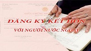 Thẩm quyền đăng ký kết hôn giữa công dân Việt Nam với người nước ngoài